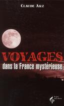 Couverture du livre « Voyages dans la france mysterieuse » de Arz Claude aux éditions Pre Aux Clercs