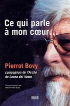 Couverture du livre « Ce qui parle à mon coeur... » de Pierrot Bovy aux éditions Siloe