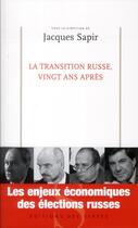 Couverture du livre « La transition russe, vingt ans après » de Jacques Sapir aux éditions Syrtes