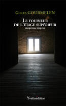 Couverture du livre « Le fouineur de l'étage supérieur » de Gilles Gourmelen aux éditions Francois Baudez