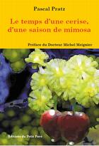 Couverture du livre « Le temps d'une cerise, d'une saison de mimosa » de Pascal Pratz aux éditions Petit Pave