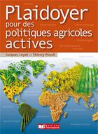 Couverture du livre « Plaidoyer pour des politiques agricoles actives » de Thierry Pouch et Jacques Loyat aux éditions France Agricole