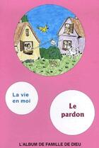 Couverture du livre « L'album de famille de Dieu ; la vie en moi, le pardon » de  aux éditions Olivetan