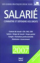 Couverture du livre « Salarié ; connaître et défendre vos droits (édition 2007) » de Vert B aux éditions Prat