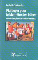 Couverture du livre « Plaidoyer pour bien bien etre bebes » de Stelandre aux éditions Robert Jauze