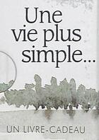 Couverture du livre « Une vie plus simple... » de Helen Exley aux éditions Exley