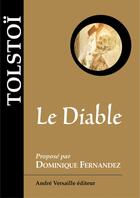Couverture du livre « Le diable » de Leon Tolstoi aux éditions Andre Versaille