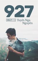 Couverture du livre « 927 » de Tuyet-Nga Nguyen aux éditions Onlit Editions