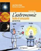 Couverture du livre « L'astronomie facile et amusante pour les 8-12 ans » de Jean-Pierre Urbain aux éditions Editions Multimondes