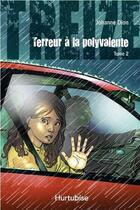 Couverture du livre « Treize v. 02, terreur a la polyvalente » de Dion Johanne aux éditions Hurtubise