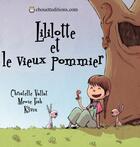 Couverture du livre « Lililotte et le vieux pommier » de Christelle Vallat aux éditions Chouetteditions.com