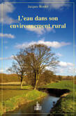 Couverture du livre « L'Eau Dans Son Environnement Rural » de Jacques Bordet aux éditions Johanet