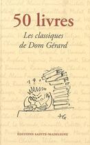 Couverture du livre « 50 livres ; pour une vrai culture de l'esprit » de Dom Gerar aux éditions Sainte Madeleine
