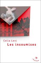 Couverture du livre « Les insoumises » de Celia Levi aux éditions Tristram
