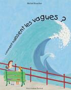 Couverture du livre « Comment naissent les vagues ? » de Michel Boucher aux éditions Gulf Stream