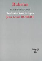 Couverture du livre « Babrius ; fables grecques » de Jean-Louis Robert aux éditions K'a