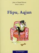 Couverture du livre « Flipu aqjun ; Flippou le chien » de Prevost aux éditions Les Trois Orangers