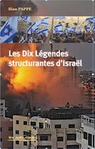 Couverture du livre « Les dix légendes structurantes d'Israël » de Ilian Pappe aux éditions Nuits Rouges