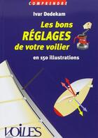 Couverture du livre « Les bons reglages de votre voilier » de Ivar Dedekam aux éditions Voiles Et Voiliers