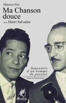 Couverture du livre « Ma chanson douce avec Henri Salvador ; souvenirs d'un homme de paroles » de Maurice Pon aux éditions Mustang