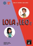 Couverture du livre « Lola y leo 1 ; 2 ; espagnol ; livre de l'élève » de  aux éditions La Maison Des Langues