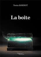 Couverture du livre « La boîte » de Yvette Robinot aux éditions Baudelaire