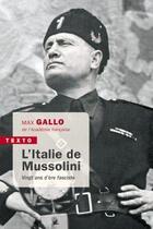 Couverture du livre « L'Italie de Mussolini ; vingt ans d'ère fasciste » de Max Gallo aux éditions Tallandier