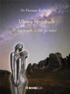 Couverture du livre « Ultime sérénitude t.5 ; Aïn Souph, la fille du soleil » de Krebs Floriane aux éditions Bookelis