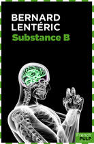 Couverture du livre « Substance B » de Bernard Lenteric aux éditions French Pulp