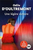 Couverture du livre « Une légère victoire » de Odile D' Oultremont aux éditions A Vue D'oeil