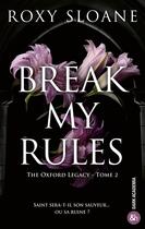 Couverture du livre « Break My Rules » de Roxy Sloane aux éditions Harpercollins