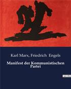 Couverture du livre « Manifest der Kommunistischen Partei » de Engels/Marx aux éditions Culturea