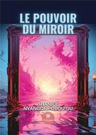 Couverture du livre « Le pouvoir du miroir » de Obou Ou S N. aux éditions Le Lys Bleu