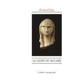 Couverture du livre « Le geste du regard » de Renaud Ego aux éditions Atelier Contemporain