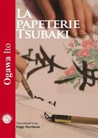 Couverture du livre « La papeterie Tsubaki » de Ito Ogawa aux éditions Le Livre Qui Parle