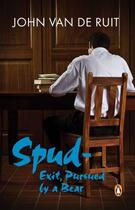 Couverture du livre « Spud - Exit, Pursued by a Bear » de Ruit John Van De aux éditions Penguin Books Ltd Digital