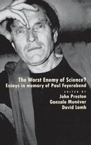 Couverture du livre « The Worst Enemy of Science?: Essays in Memory of Paul Feyerabend » de John Preston aux éditions Oxford University Press Usa