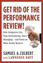 Couverture du livre « Get Rid of the Performance Review! » de Culbert Samuel A aux éditions Grand Central Publishing