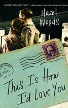 Couverture du livre « This Is How I'd Love You » de Woods Hazel aux éditions Penguin Group Us