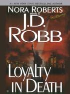 Couverture du livre « Loyalty in Death » de Nora Roberts aux éditions Penguin Group Us