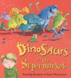 Couverture du livre « DINOSAURS IN THE SUPERMARKET » de Timothy Knapman et Sarah Warburton aux éditions Scholastic