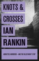 Couverture du livre « KNOTS AND CROSSES » de Ian Rankin aux éditions Orion Digital