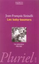 Couverture du livre « Les baby-boomers ; une génération, 1945-1969 » de Sirinelli-J.F aux éditions Pluriel