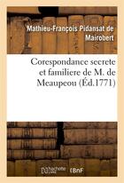 Couverture du livre « Corespondance secrete et familiere de m. de meaupeou » de Pidansat De Mairober aux éditions Hachette Bnf