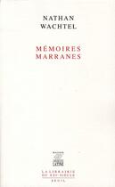 Couverture du livre « Mémoires marranes » de Nathan Wachtel aux éditions Seuil