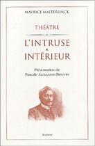 Couverture du livre « Theatre. l'intruse - interieur » de Maeterlinck aux éditions Slatkine