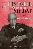 Couverture du livre « Histoire d'un soldat » de Bradley Omar N. aux éditions Gallimard