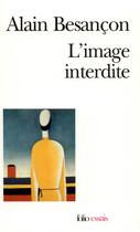 Couverture du livre « L'Image interdite : Une histoire intellectuelle de l'iconoclasme » de Alain Besançon aux éditions Folio