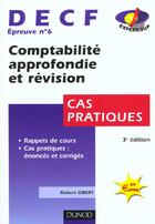 Couverture du livre « Comptabilite Appronfondie Et Revision Decf Epreuve 6 ; Cas Pratiques ; 3e Edition » de Robert Obert aux éditions Dunod