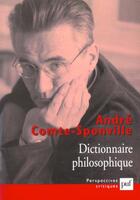 Couverture du livre « Dictionnaire philosophique » de Comte-Sponville Andr aux éditions Puf